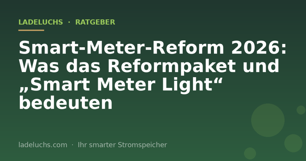 Smart-Meter-Reform 2026: Was das Reformpaket und „Smart Meter Light“ bedeuten