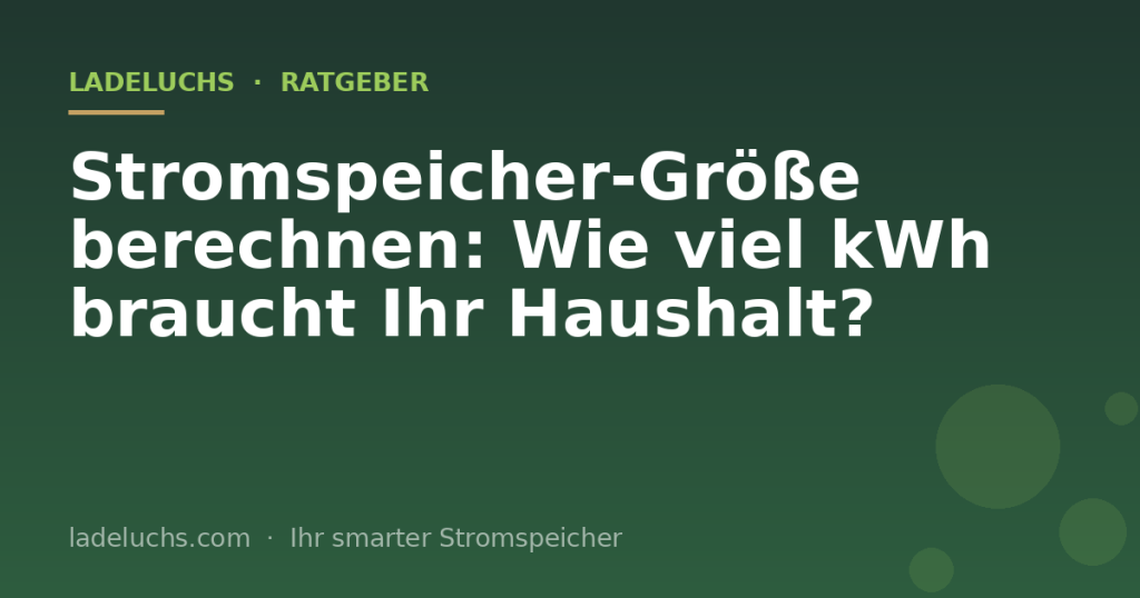 Stromspeicher-Größe berechnen: Wie viel kWh braucht Ihr Haushalt?